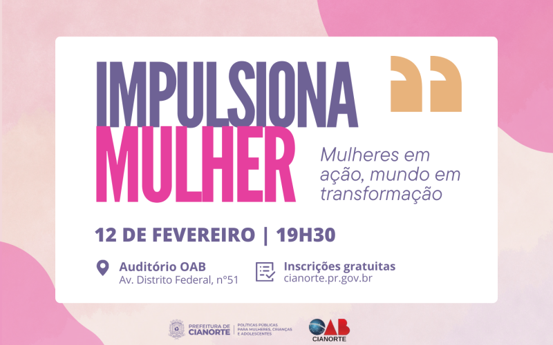 “Impulsiona Mulher” discute o protagonismo feminino em diferentes setores 