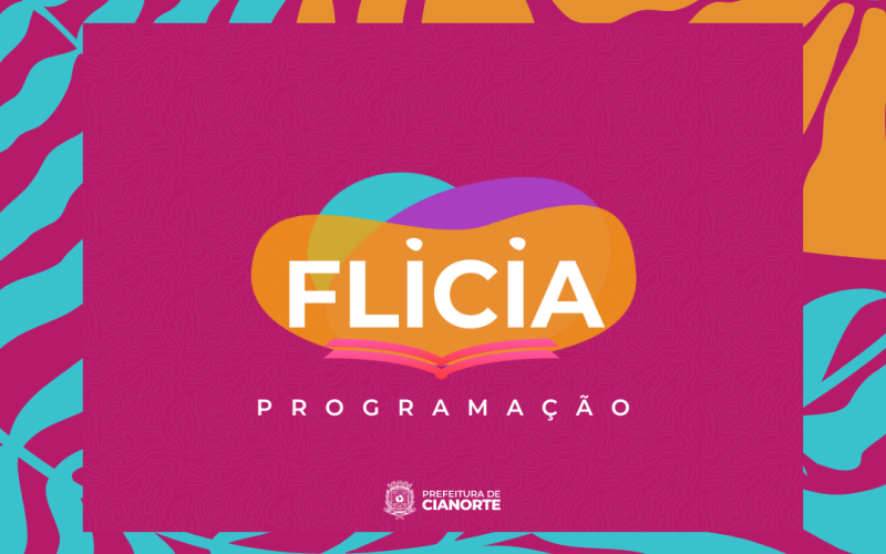 Vem aí a 7ª edição da Festa Literária de Cianorte – Flicia