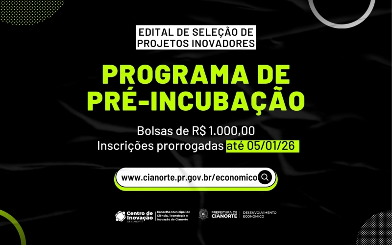 Empreendedores de Cianorte têm mais tempo para concorrer a bolsas em Programa de Pré-incubação